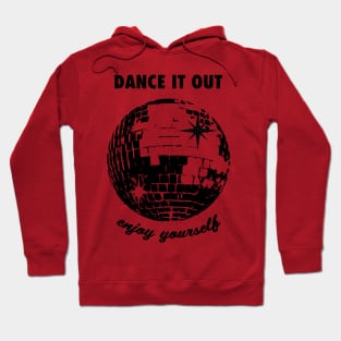 Dance it out Hoodie